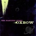 Narcotic Story by Oxbow