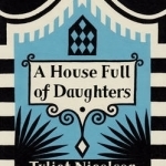A House Full of Daughters: Seven Generations, One Family