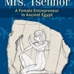 Mrs. Tsenhor: A Female Entrepreneur in Ancient Egypt