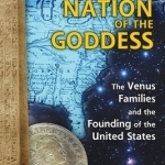 America: Nation of the Goddess: The Venus Families and the Founding of the United States