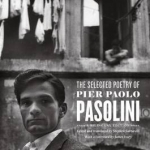 The Selected Poetry of Pier Paolo Pasolini: A Bilingual Edition