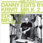 Edits by Mr. K 2 by Danny Krivit