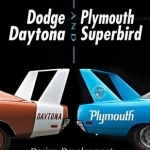Dodge Daytona and Plymouth Superbird Design, Development, Production and Competition