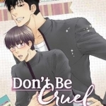 Don't be Cruel