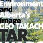 Tar Wars: Oil, Environment and Alberta's Image