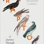 Raptor: A Journey Through Birds