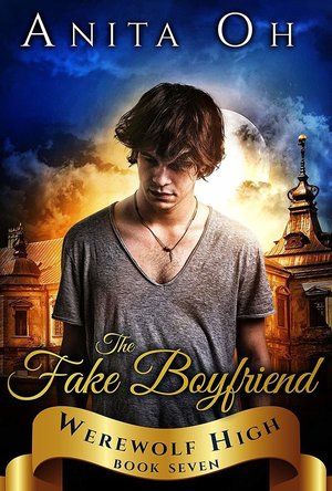 The Fake Boyfriend (Werewolf High book 7) 
