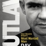 Outlaw: How I Became Britain's Most Wanted Man