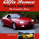 Alfa Romeo 916 GTV and Spider: The Complete Story