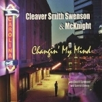 Changin&#039; My Mind by Cleaver Smith Swenson &amp; Mcknight