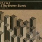 Half the City by St Paul &amp; the Broken Bones