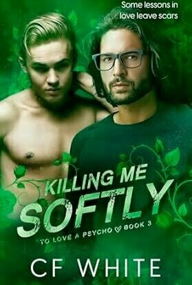 Killing Me Softly (To Love a Psycho #3)