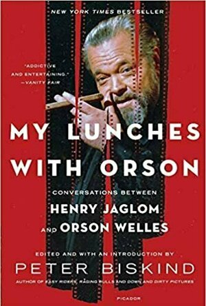 My Lunches with Orson: Conversations between Henry Jaglom and Orson Welles