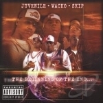 Beginning of the End... by Juvenile / Skip / Wacko