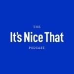 The It&#039;s Nice That Podcast