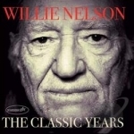 Classic Years by Willie Nelson