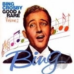 Good &amp; Rare, Vol. 2 by Bing Crosby