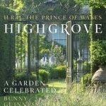 Highgrove: A Garden Celebrated