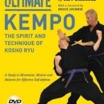 Ultimate Kempo: The Spirit and Technique of Kosho Ryu