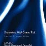Evaluating High-Speed Rail: Interdisciplinary Perspectives
