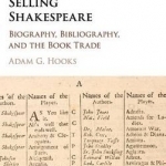 Selling Shakespeare: Biography, Bibliography, and the Book Trade