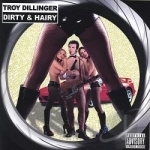 Dirty &amp; Hairy by Troy Dillinger