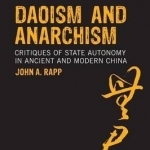 Daoism and Anarchism: Critiques of State Autonomy in Ancient and Modern China