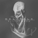 Selftalk by Elliot Reza