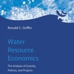 Water Resource Economics: The Analysis of Scarcity, Policies, and Projects