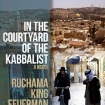 In the Courtyard of the Kabbalist