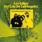 Just Another Band from East L.A. by Los Lobos