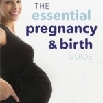 The Essential Pregnancy and Birth Guide