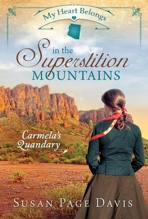 My Heart Belongs in the Superstition Mountains: Carmela’s Quandary