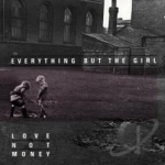 Love Not Money by Everything But The Girl