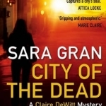 City of the Dead: A Claire Dewitt Mystery