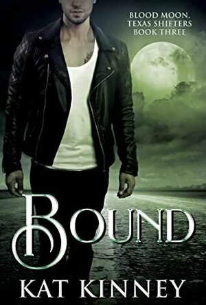 Bound (Blood Moon, Texas Shifters #3)
