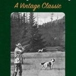 Hunting and Shooting: A Vintage Classic