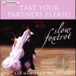 Take Your Partners Please!: Slow Foxtrot by Ray Hamilton