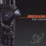 Lost Alone by Mind in a Box