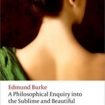 A Philosophical Enquiry into the Origin of Our Ideas of the Sublime and the Beautiful