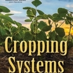 Cropping Systems: Applications, Management &amp; Impact