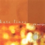 Six Songs by Kate Lines