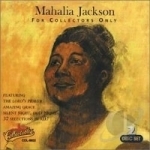 For Collectors Only by Mahalia Jackson