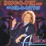 Get Dancin&#039; by Disco Tex and the Sex-O-Lettes
