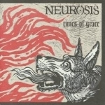 Times of Grace by Neurosis