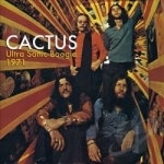 Ultra Sonic Boogie: Live 1971 by Cactus