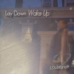 Lay Down Wake Up by Paul Brunett