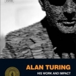 Alan Turing: His Work and Impact