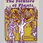 The Folklore of Plants
