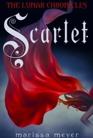 Scarlet (The Lunar Chronicles, #2)